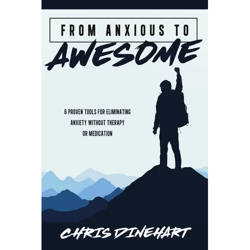 From Anxious to Awesome - Paperback