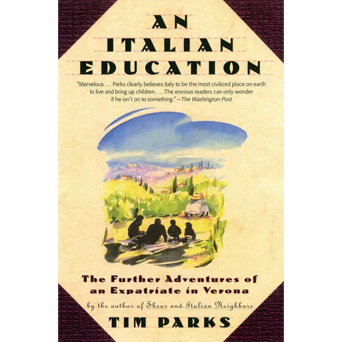 An Italian Education: The Further Adventures of an Expatriate in Verona - Paperback