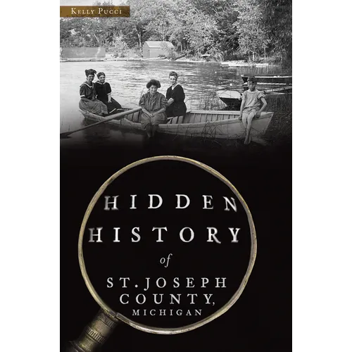 Hidden History of St. Joseph County, Michigan - Paperback