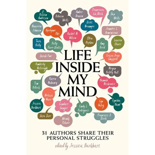 Life Inside My Mind: 31 Authors Share Their Personal Struggles - Paperback