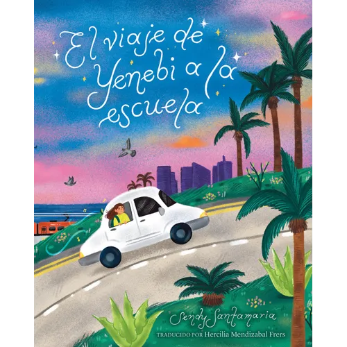 El Viaje de Yenebi a la Escuela (Yenebi's Drive to School Spanish Edition) - Hardcover