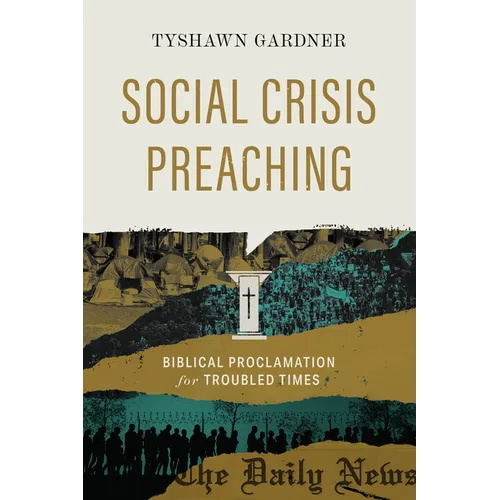 Social Crisis Preaching: Biblical Proclamation for Troubled Times - Paperback