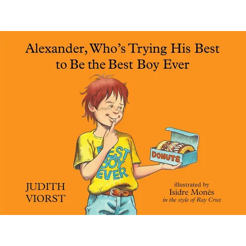 Alexander, Who's Trying His Best to Be the Best Boy Ever - Hardcover