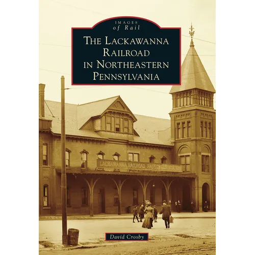 The Lackawanna Railroad in Northeastern Pennsylvania - Paperback