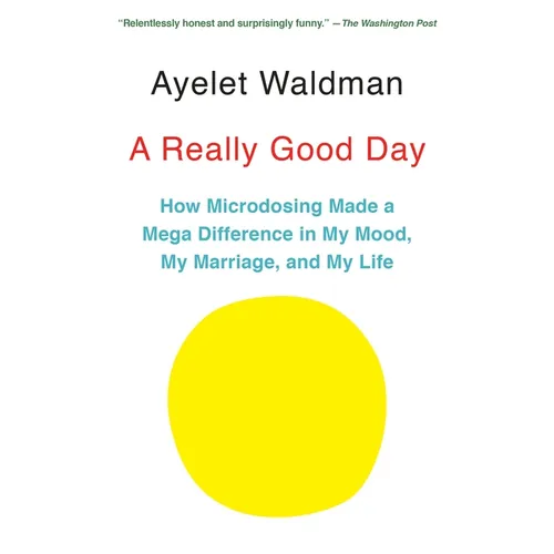 A Really Good Day: How Microdosing Made a Mega Difference in My Mood, My Marriage, and My Life - Paperback