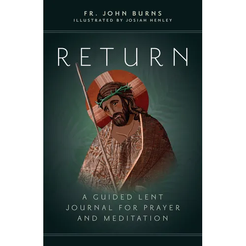 Return: A Guided Lent Journal for Prayer and Meditation - Paperback