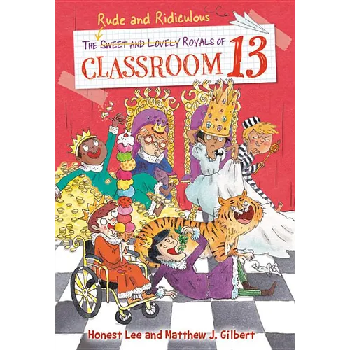 The Rude and Ridiculous Royals of Classroom 13 - Paperback