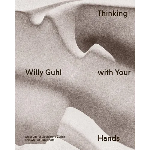 Willy Guhl: Thinking with Your Hands - Paperback