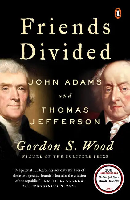 Friends Divided: John Adams and Thomas Jefferson - Paperback