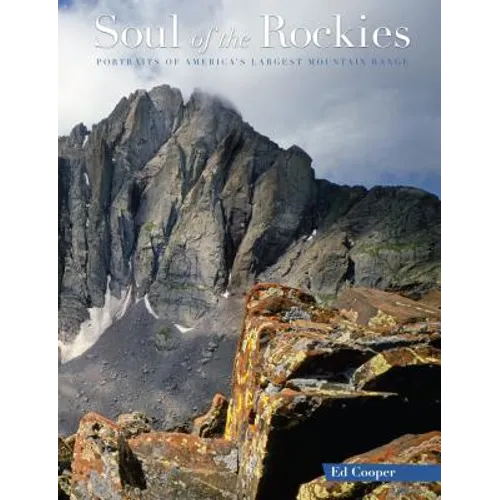 Soul of the Rockies: Portraits of America's Largest Mountain Range - Hardcover