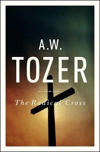The Radical Cross: Living the Passion of Christ - Paperback