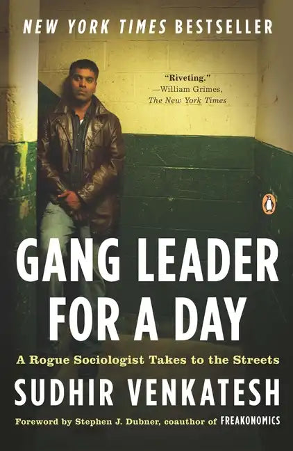 Gang Leader for a Day: A Rogue Sociologist Takes to the Streets - Paperback