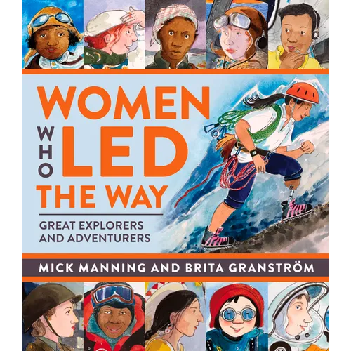 Women Who Led the Way: Great Explorers and Adventurers - Paperback
