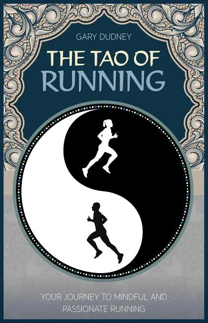 The Tao of Running: The Journey to Your Inner Balance - Paperback