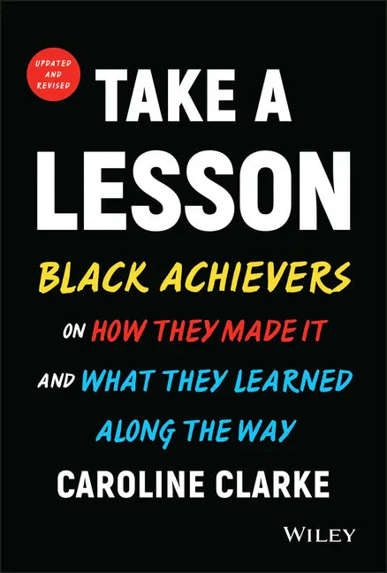 Take a Lesson: Black Achievers on How They Made It and What They Learned Along the Way - Hardcover