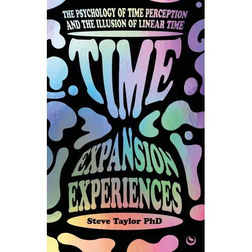 Time Expansion Experiences: The Psychology of Time Perception and the Illusion of Linear Time - Paperback