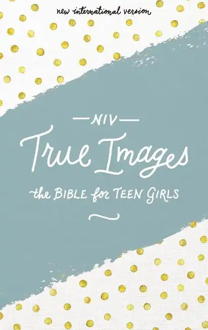 NIV, True Images Bible, Hardcover: The Bible for Teen Girls - Hardcover