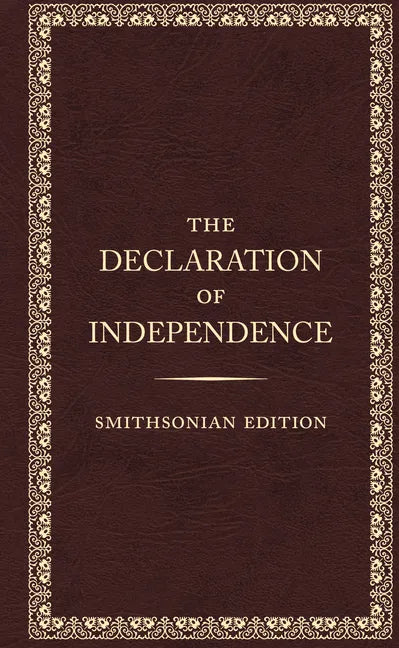 The Declaration of Independence, Smithsonian Edition - Hardcover