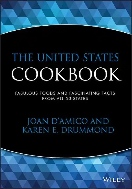 The United States Cookbook: Fabulous Foods and Fascinating Facts from All 50 States - Paperback