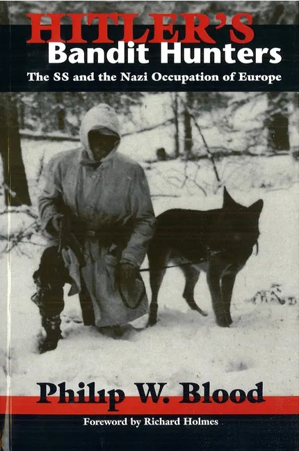 Hitler's Bandit Hunters: The SS and the Nazi Occupation of Europe - Paperback