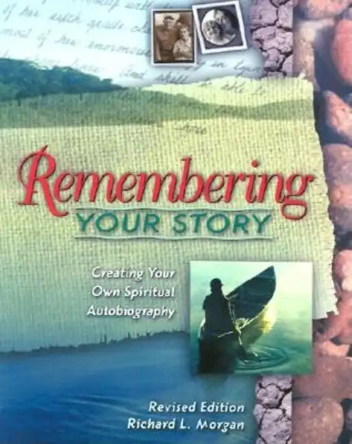 Remembering Your Story: Creating Your Own Spiritual Autobiography - Paperback