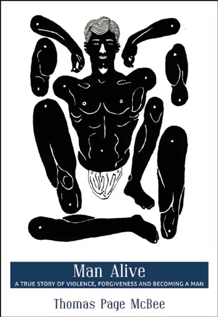 Man Alive: A True Story of Violence, Forgiveness and Becoming a Man - Paperback