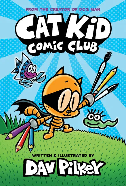 Cat Kid Comic Club: A Graphic Novel (Cat Kid Comic Club #1): From the Creator of Dog Man - Library Binding