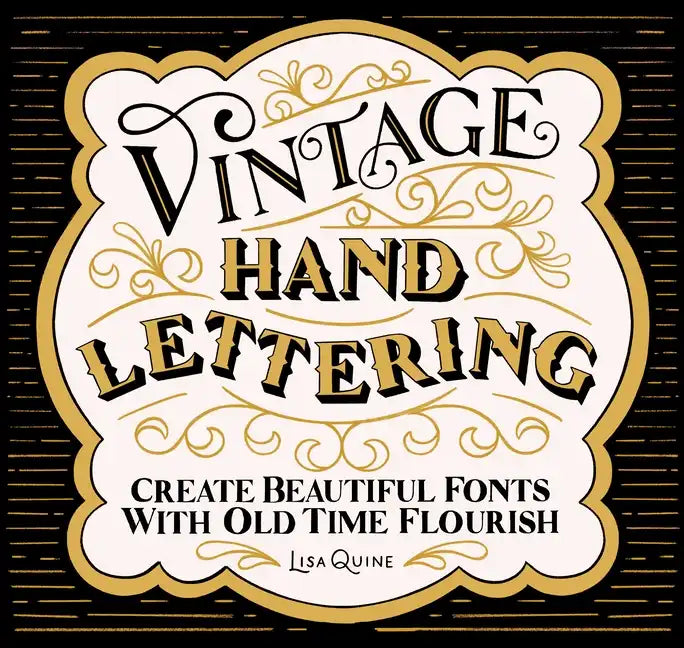 Vintage Hand Lettering: Create Beautiful Fonts with Old Time Flourish - Paperback