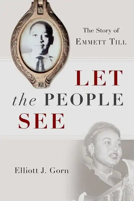 Let the People See: The Story of Emmett Till - Hardcover