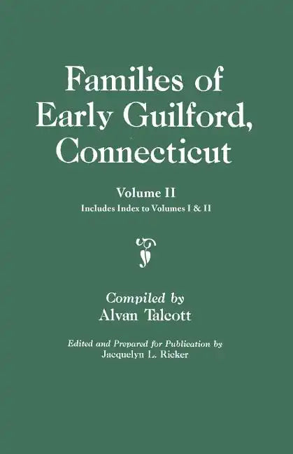 Families of Early Guilford, Connecticut. One Volume Bound in Two. Volume II. Includes Index to Volumes I & II - Paperback