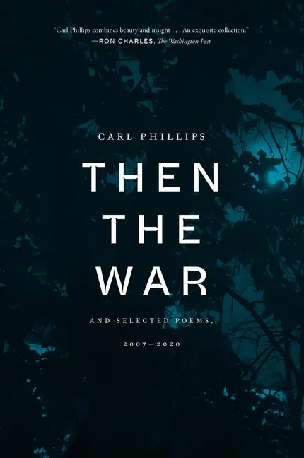 Then the War: And Selected Poems, 2007-2020 - Paperback
