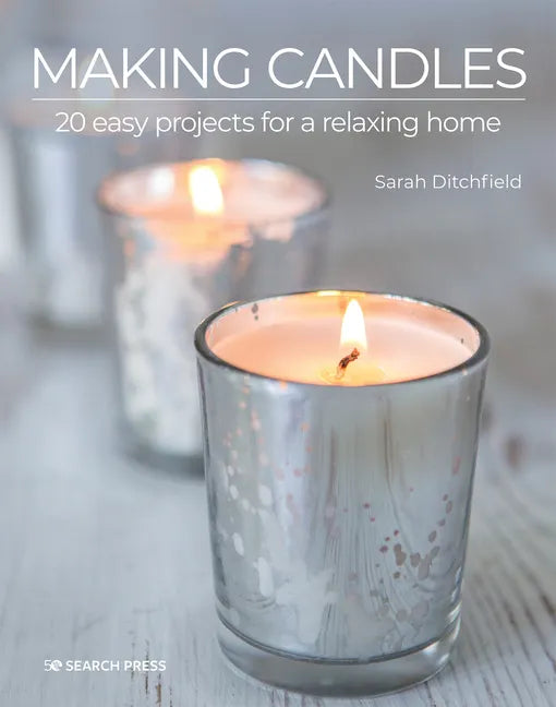 Making Candles: 20 Easy Projects for a Relaxing Home - Paperback