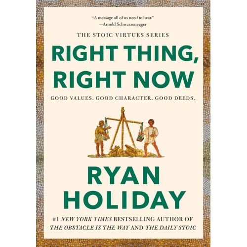 Right Thing, Right Now: Good Values. Good Character. Good Deeds. - Hardcover