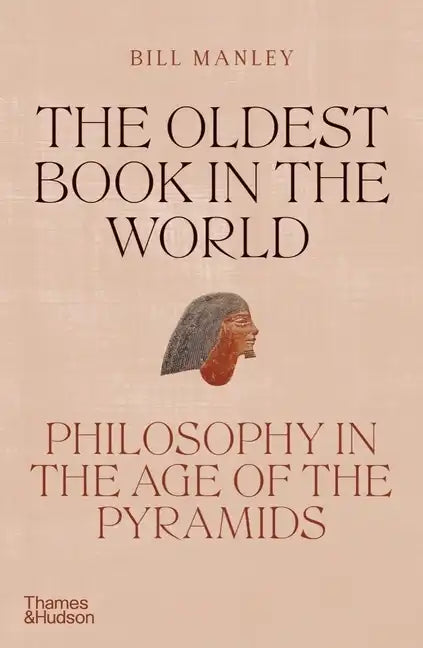 The Oldest Book in the World: Philosophy in the Age of the Pyramids - Hardcover