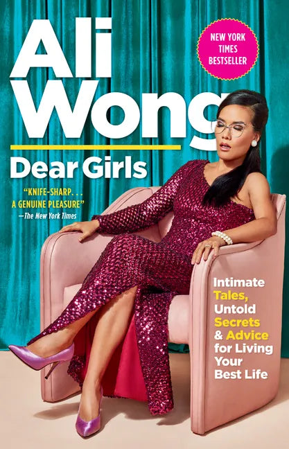 Dear Girls: Intimate Tales, Untold Secrets & Advice for Living Your Best Life - Paperback