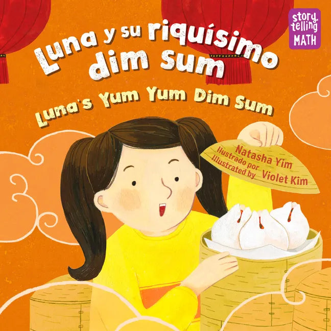 Luna Y Su Riquísimo Dim Sum / Luna's Yum Yum Dim Sum (Spanish Bilingual Edition) - Hardcover