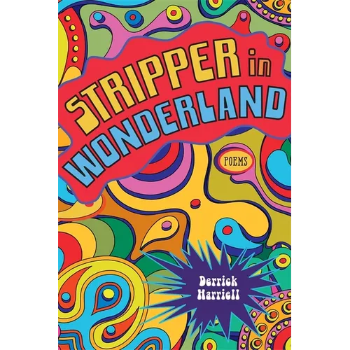 Stripper in Wonderland: Poems - Paperback