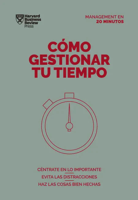 Cómo Gestionar Tu Tiempo. Serie Management En 20 Minutos (Managing Time. 20 Minute Manager. Spanish Edition) - Paperback