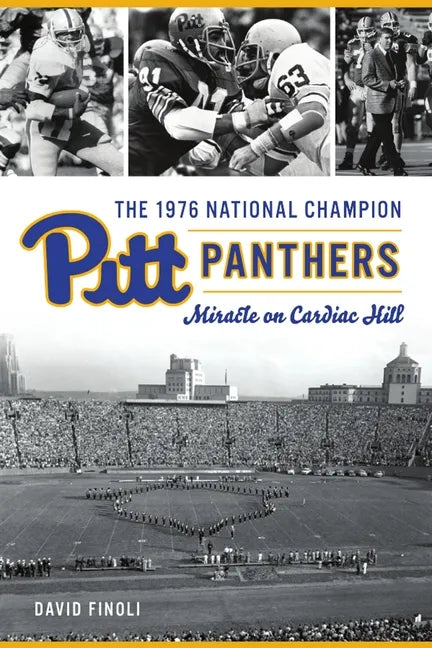 The 1976 National Champion Pitt Panthers: Miracle on Cardiac Hill - Paperback