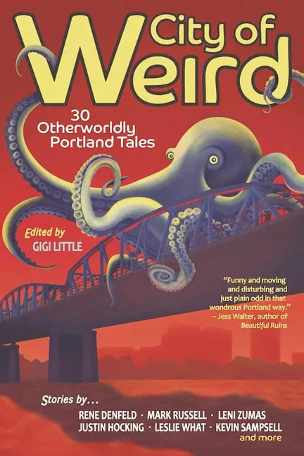 City of Weird: 30 Otherworldly Portland Tales - Paperback