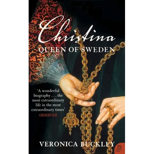 Christina Queen of Sweden: The Restless Life of a European Eccentric - Paperback