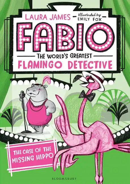 Fabio the World's Greatest Flamingo Detective: The Case of the Missing Hippo - Paperback