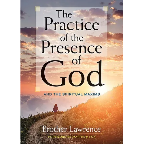 The Practice of the Presence of God: And the Spiritual Maxims - Paperback