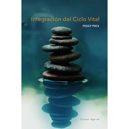 Integración del Ciclo Vital: Conectando los Estados del Ego a través del Tiempo - Paperback