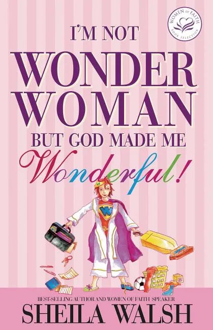I'm Not Wonder Woman: But God Made Me Wonderful! - Paperback