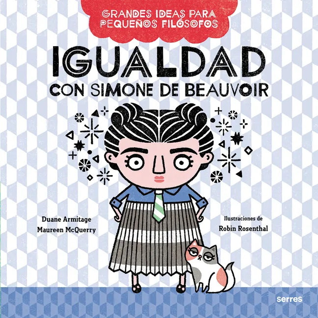 Igualdad Con Simone de Beauvoir / Big Ideas for Little Philosophers: Equality with Simone de Beauvoir - Paperback
