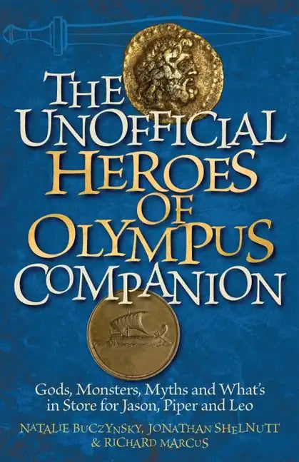 Unofficial Heroes of Olympus Companion: Gods, Monsters, Myths and What's in Store for Jason, Piper and Leo - Paperback