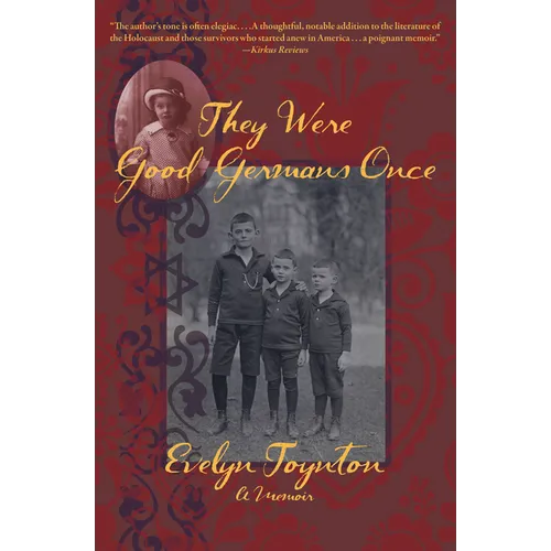 They Were Good Germans Once: A Memoir: My Jewish Émigré Family - Hardcover