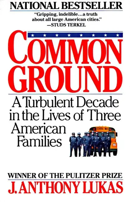 Common Ground: A Turbulent Decade in the Lives of Three American Families (Pulitzer Prize Winner) - Paperback