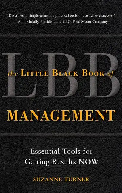 The Little Black Book of Management: Essential Tools for Getting Results Now - Paperback